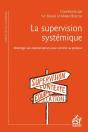 La Supervision Systémique : Interroger Ses Représentations Pour Enrichir Sa Pratique - Preview