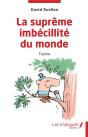 La Suprême Imbécilité Du Monde - Preview