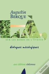 Là, Sur Les Bords De L'Yvette ; Dialogues Mésologiques