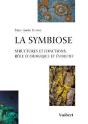La Symbiose : Structures Et Fonctions, Rôle Écologique Et Évolutif - Preview