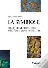 La Symbiose : Structures Et Fonctions, Rôle Écologique Et Évolutif