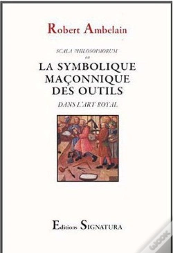 Capa do artigo La Symbolique Des Outils : Dans L'Art Royal