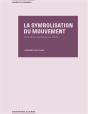 La Symbolisation Du Mouvement : Issue De La Cinétographie Laban - Preview