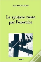 La Syntaxe Russe Par L'Exercice