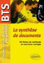 La Synthèse De Documents. Epreuve De Culture Générale Et Expression Bts. 60 Fiches De Méthode Et Exercices Corrigés - Preview
