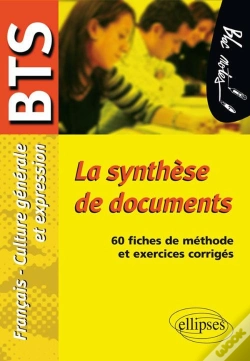 Capa do artigo La Synthèse De Documents. Epreuve De Culture Générale Et Expression Bts. 60 Fiches De Méthode Et Exercices Corrigés