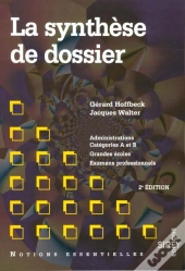 La Synthese De Dossier Aux Concours,1ere Edition