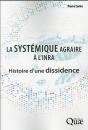 La Systemique Agraire A L'Inra - Histoire D'Une Dissidence - Preview