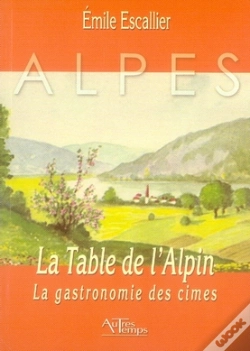 Capa do artigo La Table De L'Alpin ; La Gastronomie Des Cîmes