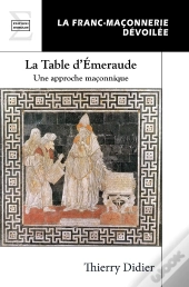 La Table D'Émeraude : Une Approche Maçonnique