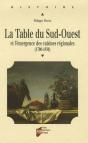 La Table Du Sud-Ouest Et L'Émergence Des Cuisines Régionales, 1700-1850 - Preview