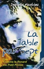 Capa do artigo La Table Par Sept T.1 ; Comme Le Renard Du Petit Prince