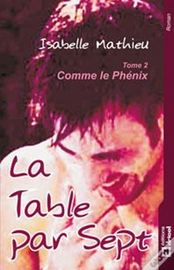 Capa do artigo La Table Par Sept T.2 ; Comme Le Phénix