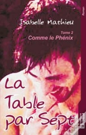 Capa do artigo La Table Par Sept T.2 ; Comme Le Phénix