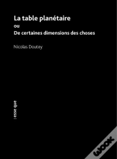 La Table Planétaire Ou De Certaines Dimensions Des Choses