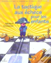 Capa do artigo La Tactique Aux Echecs Pour Les Enfants - Recommande Par La Federation Francaise Des Echecs (Ffe)