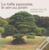 La Taille Japonaise, Le Zen Au Jardin