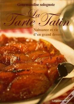 Capa do artigo La Tarte Tatin ; Naissance Et Vie D'Un Grand Dessert
