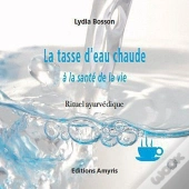 La Tasse D'Eau Chaude A La Sante De La Vie