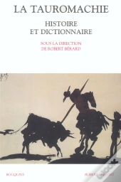 La Tauromachie ; Histoire Et Dictionnaire