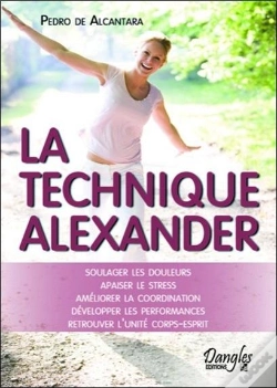 Capa do artigo La Technique Alexander - Soulager Les Douleurs - Apaiser Le Stress