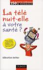 la télé nuit-elle à votre santé ? (2e édition) - Preview