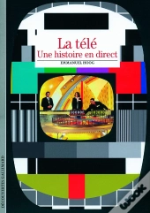 La Télé ; Une Histoire En Direct
