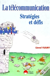 La Télécommunication ; Stratégies Et Défis