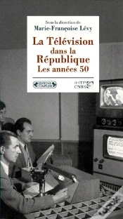 Capa do artigo La Télévision Dans La République ; Les Années 50