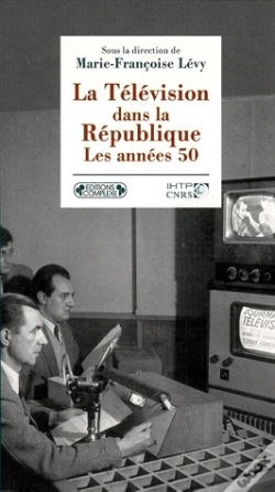 Capa do artigo La Télévision Dans La République ; Les Années 50