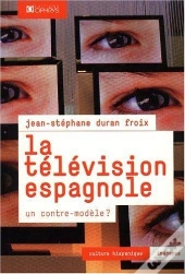 La Télévision Espagnole ; Un Contre-Modèle ?