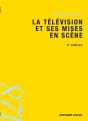 La Télévision Et Ses Mises En Scène (2e Édition) - Preview