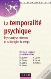 Capa do artigo La Temporalité Psychique - Psychanalyse, Mémoire Et Pathologies Du Temps : Psychanalyse, Mémoire Et Pathologies Du Temps