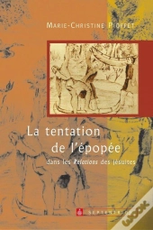 La Tentation De L'Épopée Dans Les Relations Des Jésuites