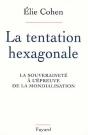 La Tentation Hexagonale ; La Souverainete A L'Epreuve De La Mondialisation - Preview