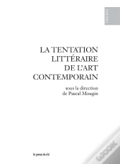 La Tentation Littéraire De L'Art Contemporain