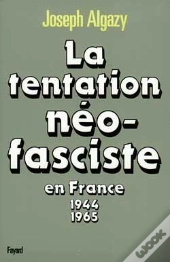 La Tentation Néo-Fasciste En France De 1944 À 1965