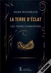 La Terre D Eclat  Les Trois Couronnes
