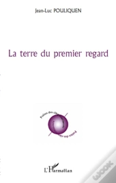 La Terre Du Premier Regard