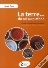 La Terre ... Du Sol Au Plafond ; L'Utilisation De L'Argile En Autoconstruction