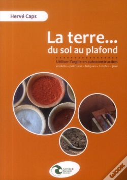 Capa do artigo La Terre ... Du Sol Au Plafond ; L'Utilisation De L'Argile En Autoconstruction