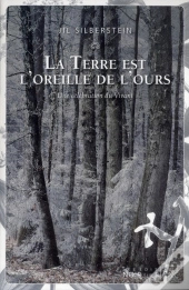 La Terre Est L'Oreille De L'Ours ; Une Célébration Du Vivant