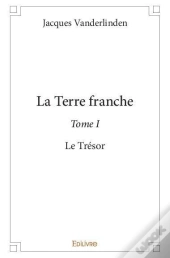 La Terre Franche - Tome I