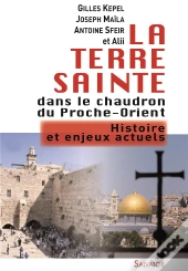 La Terre Sainte Dans Le Chaudron Du Proche-Orient