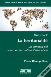 La Territorialité : Un Concept-Clé Pour Contextualiser L'Éducation