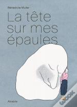 La Tête Sur Mes Épaules