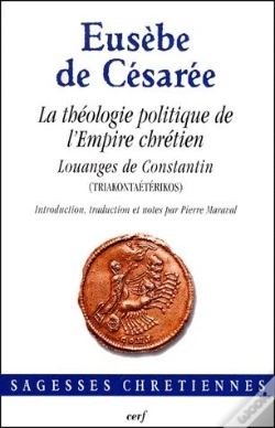 Capa do artigo La Théologie Politique De L'Empire Chrétien, Louanges De Constantin (Triakontaétérikos)