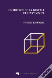 La Théorie De La Gestalt Et L'Art Visuel ; Essai Sur Les Fondements De La Sémiotique Visuelle