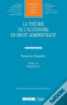 La Théorie De L'Accessoire En Droit Administratif