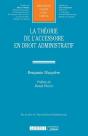 La Théorie De L'Accessoire En Droit Administratif - Preview